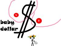 baby dollar!